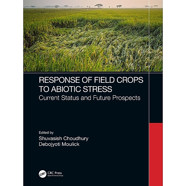 Response of Field Crops to Abiotic Stress, Shuvasish Choudhury, Debojyoti Moulick