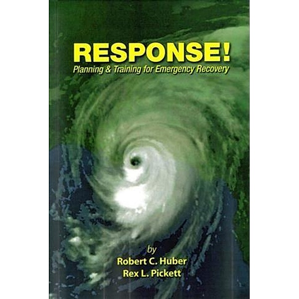 Response, Planning and Training For Emergency Recovery, Robert C. Huber
