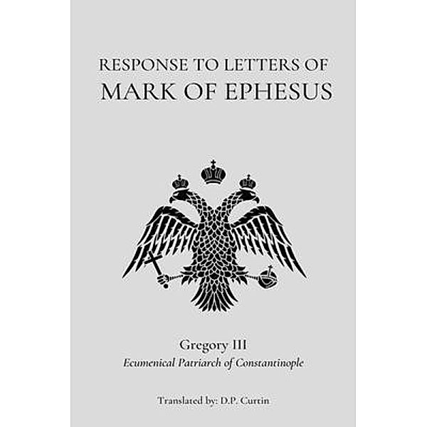 Response to the Letters of Mark of Ephesus, St. Gregory III of Constantinople