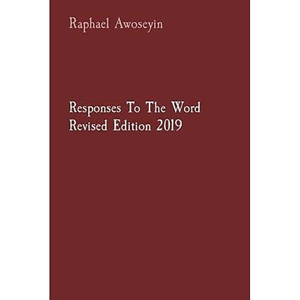 Responses To The Word   Revised Edition 2019 / Danite Group Bible Study (DGBS) series Bd.4, Raphael Awoseyin