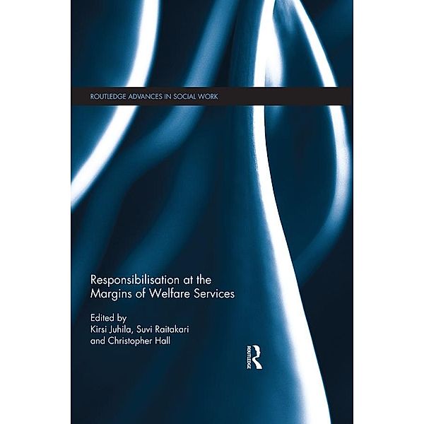 Responsibilisation at the Margins of Welfare Services / Routledge Advances in Social Work