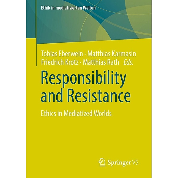 Responsibility and Resistance / Ethik in mediatisierten Welten