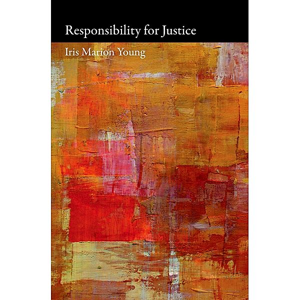 Responsibility for Justice, Iris Marion Young