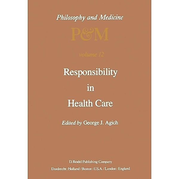 Responsibility in Health Care / Philosophy and Medicine Bd.12, G. J. Agich