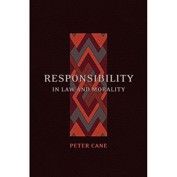 Responsibility in Law and Morality, Peter Cane