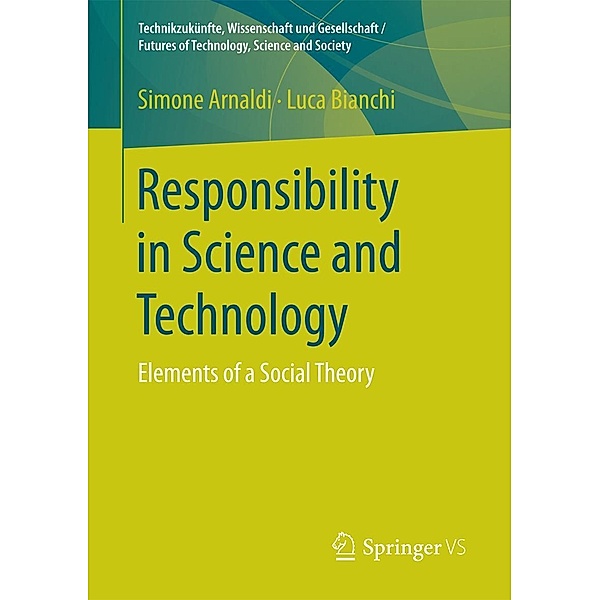 Responsibility in Science and Technology / Technikzukünfte, Wissenschaft und Gesellschaft / Futures of Technology, Science and Society, Simone Arnaldi, Luca Bianchi