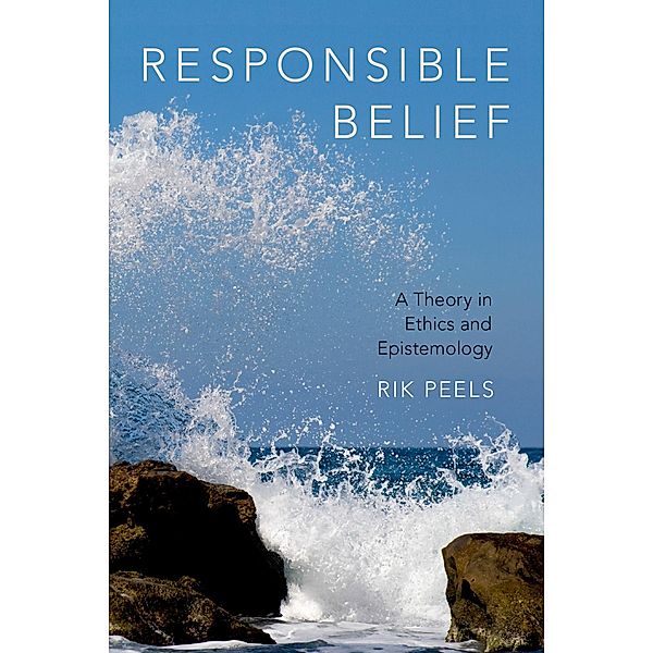 Responsible Belief, Rik Peels