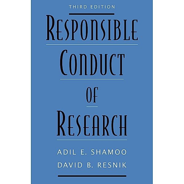 Responsible Conduct of Research, Adil E. Shamoo, David B. Resnik