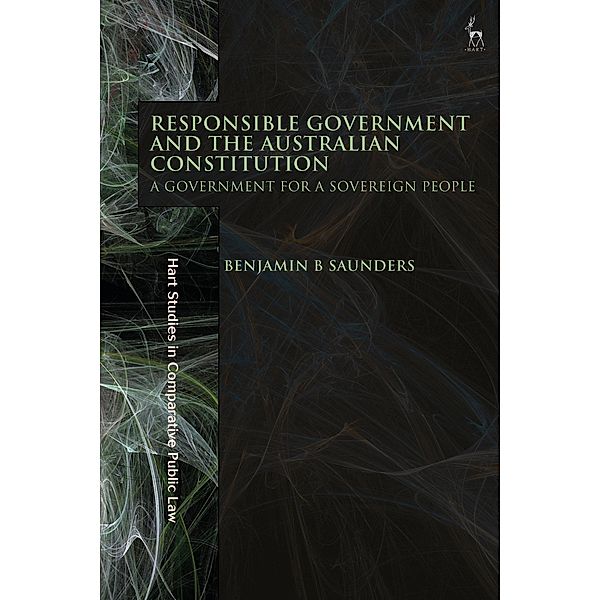 Responsible Government and the Australian Constitution, Benjamin B Saunders