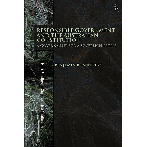 Responsible Government and the Australian Constitution, Benjamin B Saunders