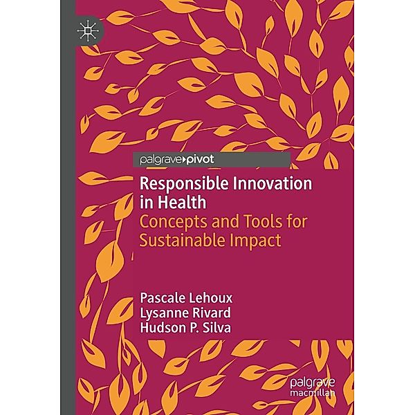 Responsible Innovation in Health / Progress in Mathematics, Pascale Lehoux, Lysanne Rivard, Hudson P. Silva