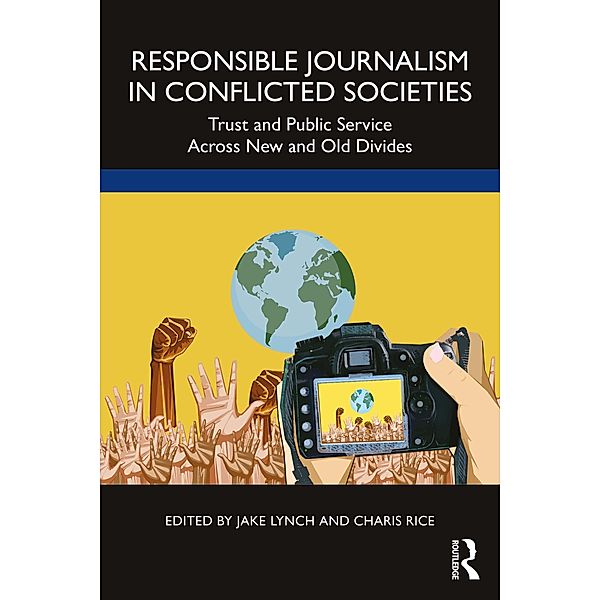 Responsible Journalism in Conflicted Societies
