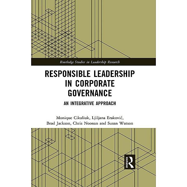 Responsible Leadership in Corporate Governance, Monique Cikaliuk, Ljiljana Erakovic, Brad Jackson, Chris Noonan, Susan Watson