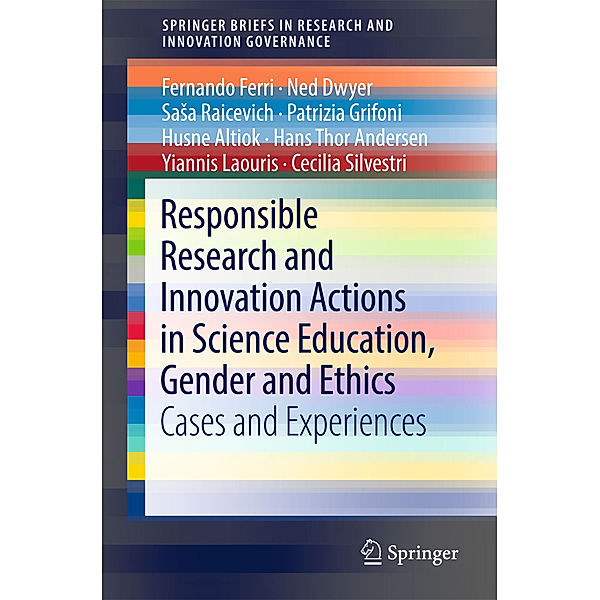 Responsible Research and Innovation Actions in Science Education, Gender and Ethics, Fernando Ferri, Ned Dwyer, Sasa Raicevich, Patrizia Grifoni, Husne Altiok, Hans Thor Andersen, Yiannis Laouris, Cecilia Silvestri