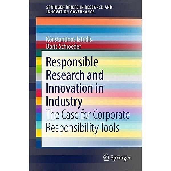 Responsible Research and Innovation in Industry / SpringerBriefs in Research and Innovation Governance, Konstantinos Iatridis, Doris Schroeder