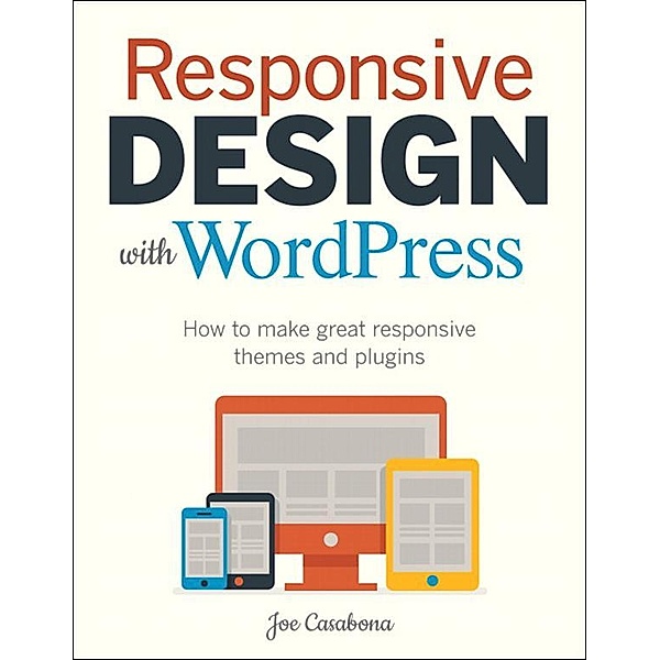 Responsive Design with WordPress, Joe Casabona