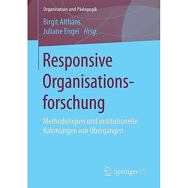 Responsive Organisationsforschung / Organisation und Pädagogik Bd.16