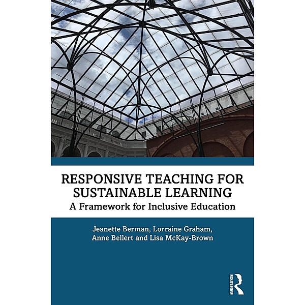 Responsive Teaching for Sustainable Learning, Jeanette Berman, Lorraine Graham, Anne Bellert, Lisa McKay-Brown
