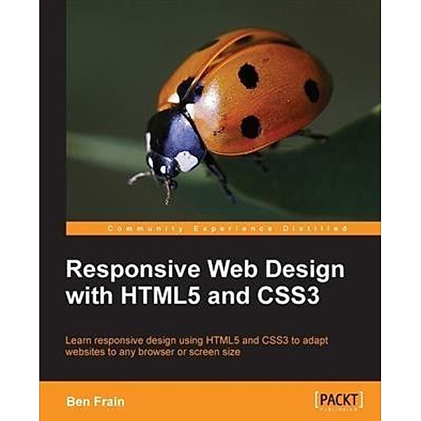 Responsive Web Design with HTML5 and CSS3, Ben Frain