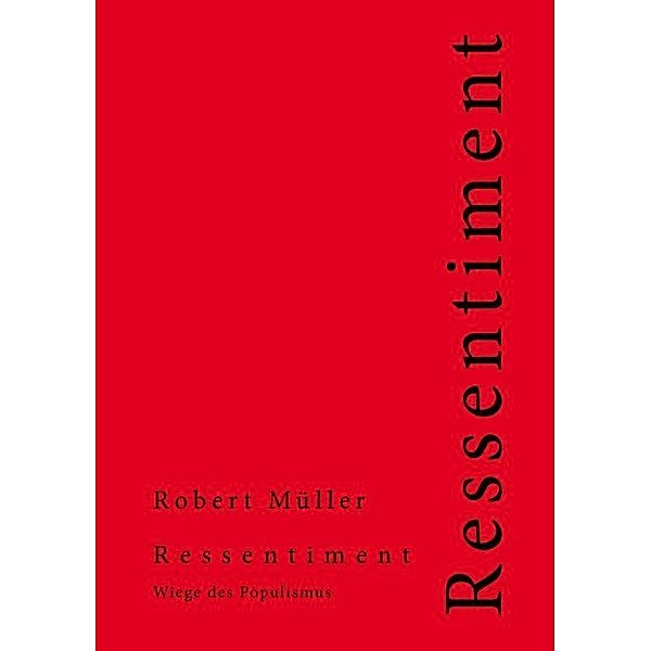 Ressentiment, Robert Müller