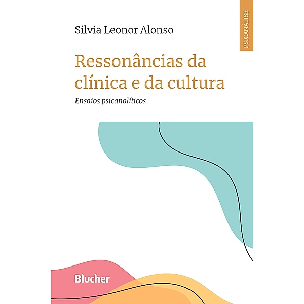 Ressonâncias da clínica e da cultura, Silvia Leonor Alonso
