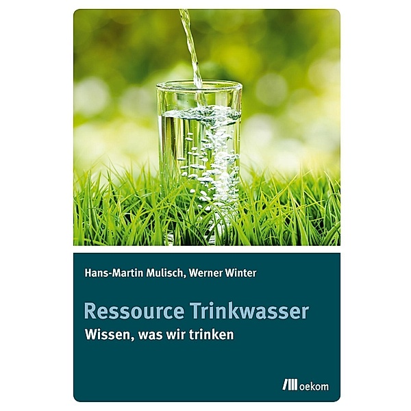 Ressource Trinkwasser, Hans-Martin Mulisch, Werner Winter