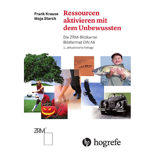 Ressourcen aktivieren mit dem Unbewussten, Frank Krause, Maja Storch