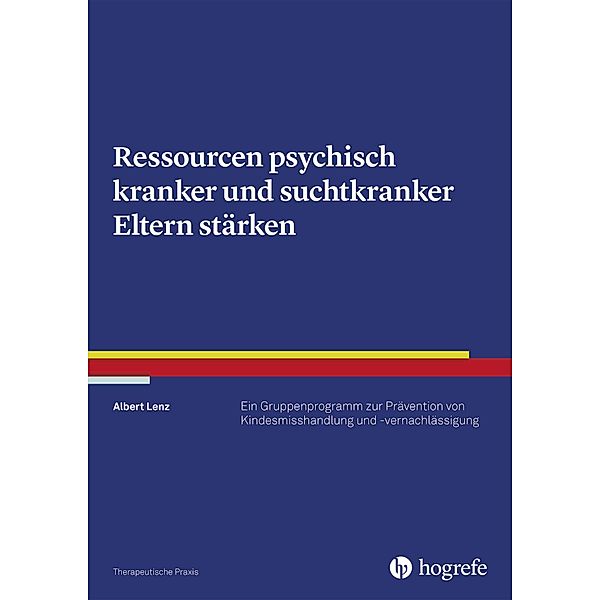 Ressourcen psychisch kranker und suchtkranker Eltern stärken, Albert Lenz