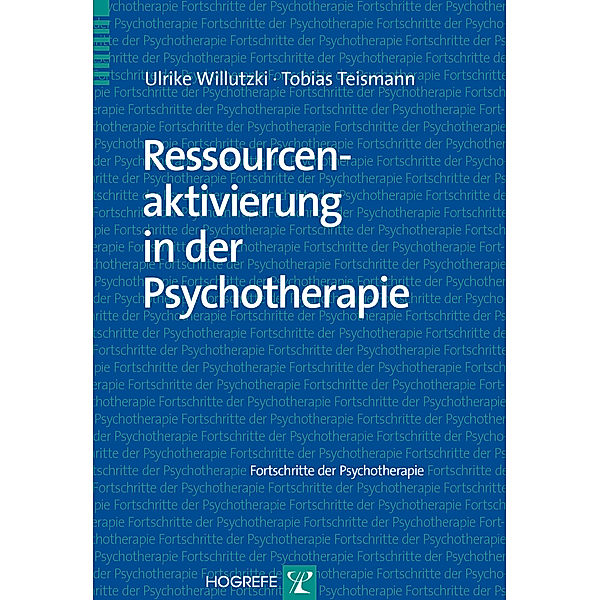 Ressourcenaktivierung in der Psychotherapie, Ulrike Willutzki & Tobias Teismann