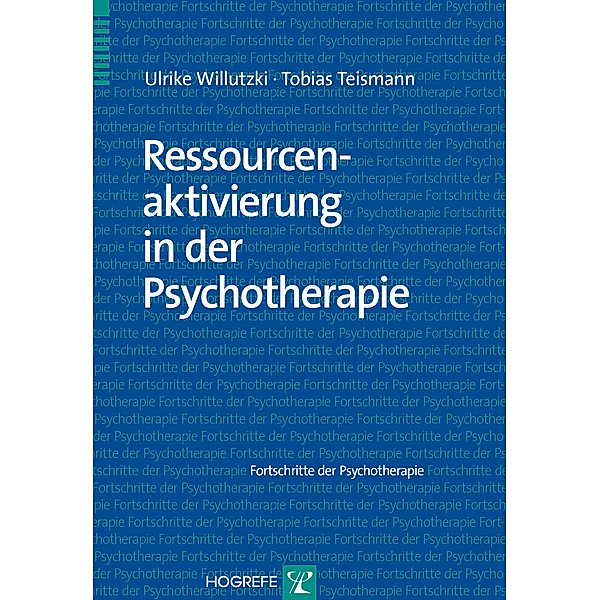 Ressourcenaktivierung in der Psychotherapie, Ulrike Willutzki, Tobias Teismann