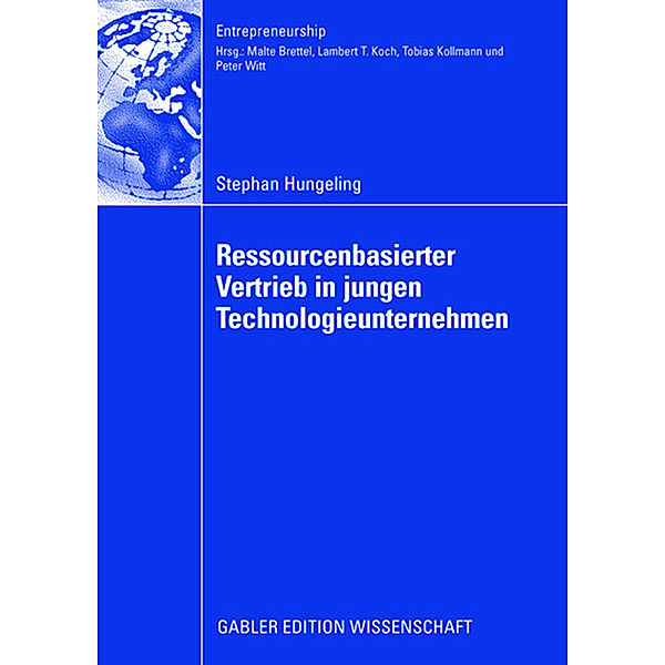 Ressourcenbasierter Vertrieb in jungen Technologieunternehmen, Stephan Hungeling