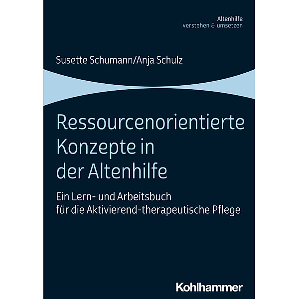 Ressourcenorientierte Konzepte in der Altenhilfe, Susette Schumann, Anja Schulz
