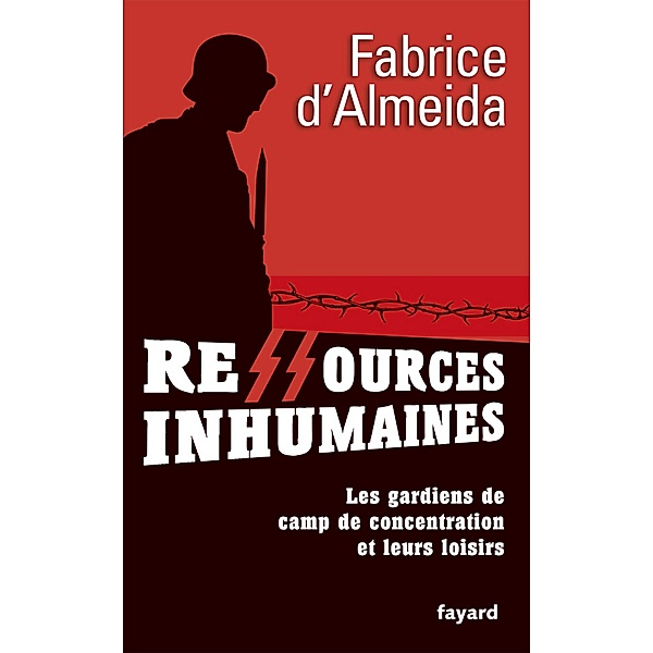Ressources inhumaines / Divers Histoire, Fabrice d' Almeida