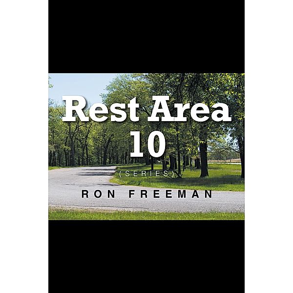 Rest Area 10, Ron Freeman
