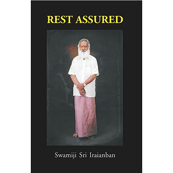 Rest Assured, Swamiji Sri Iraianban