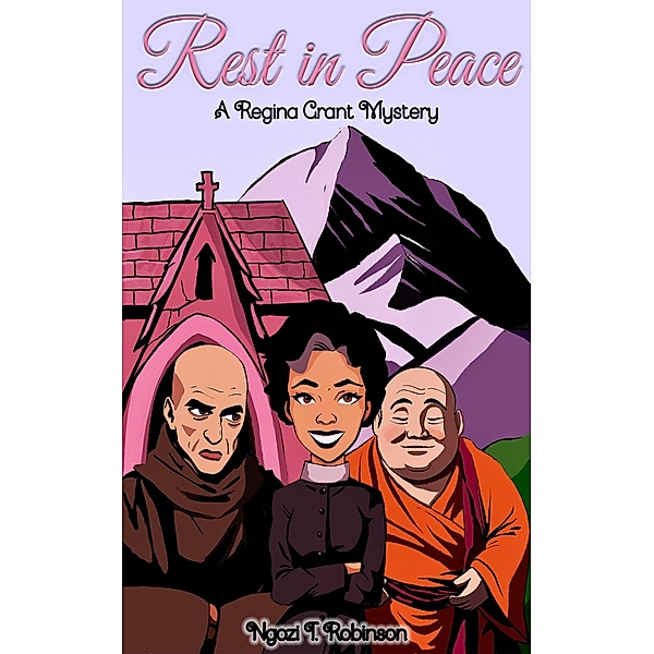 Rest in Peace (The Regina Grant Mysteries, #3) / The Regina Grant Mysteries, Ngozi T. Robinson