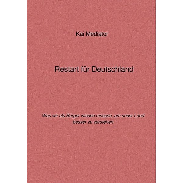 Restart für Deutschland, Kai Mediator