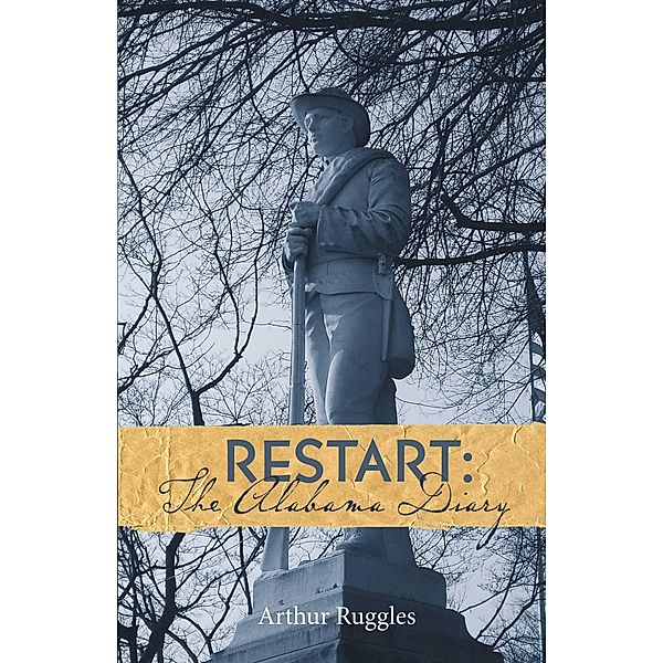 Restart: The Alabama Diary, Arthur Ruggles