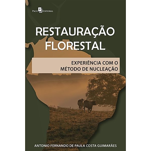 Restauração florestal, Antonio Fernando de Paula Costa Guimarães
