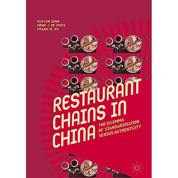 Restaurant Chains in China / Progress in Mathematics, Guojun Zeng, Henk J. de Vries, Frank M. Go