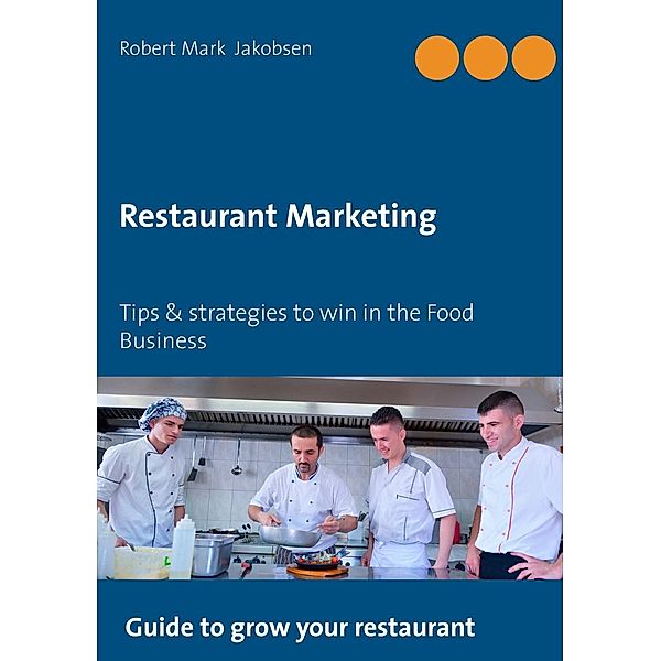Restaurant Marketing, Robert Mark Jakobsen