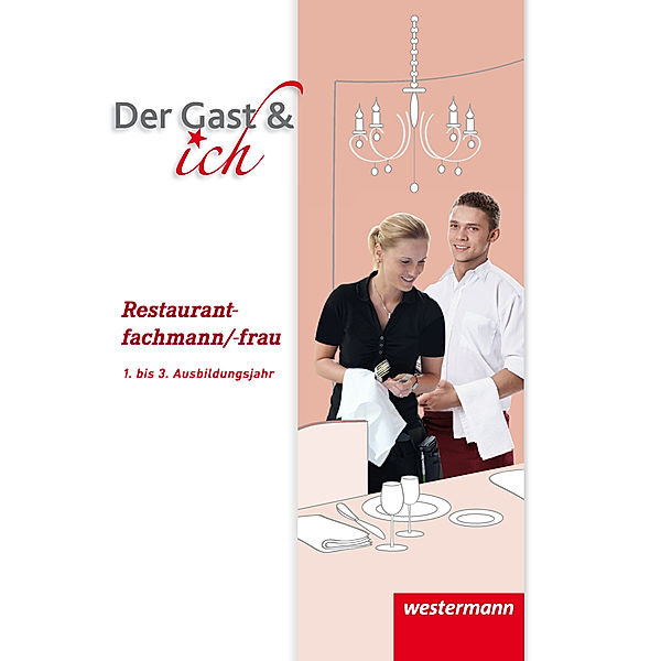 Restaurantfachmann/Restaurantfachfrau, Schülerband 1. bis 3. Ausbildungsjahr, Peter Telschow, Stephanie Vonwiller, Sven Wersien, Claudia Spiegel