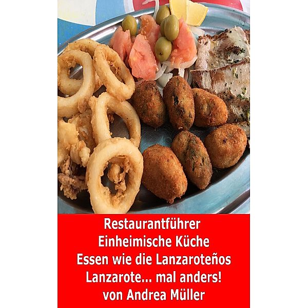 Restaurantführer Lanzarote (Einheimische Küche), Andrea Müller