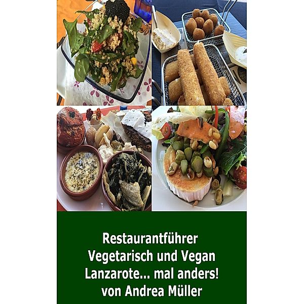 Restaurantführer Lanzarote (vegetarisch und vegan), Andrea Müller