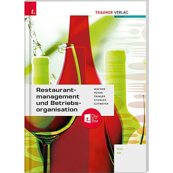 Restaurantmanagement und Betriebsorganisation + TRAUNER-DigiBox, Wilhelm Gutmayer, Johann Stickler, Elfriede Traxler, Sylvia Pehak, Roswitha Macher