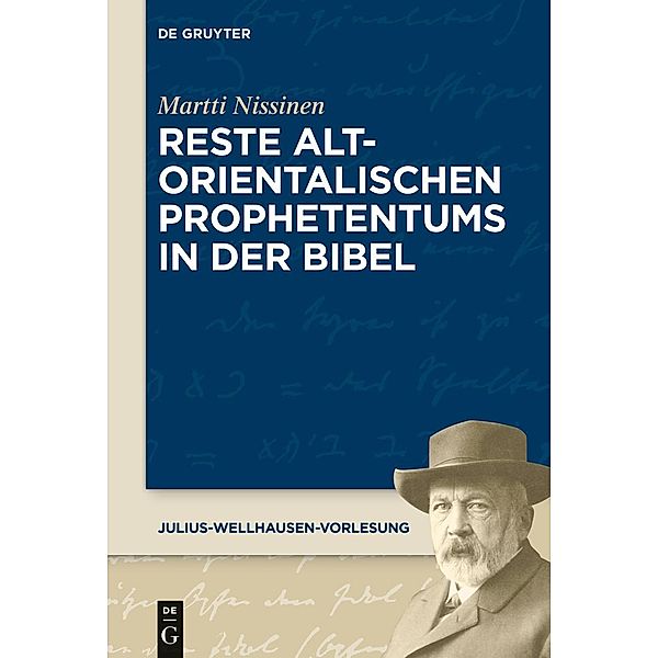 Reste altorientalischen Prophetentums in der Bibel / Julius-Wellhausen-Vorlesung Bd.9, Martti Nissinen