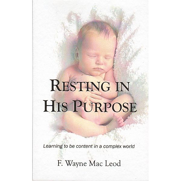 Resting in His Purpose, F. Wayne Mac Leod