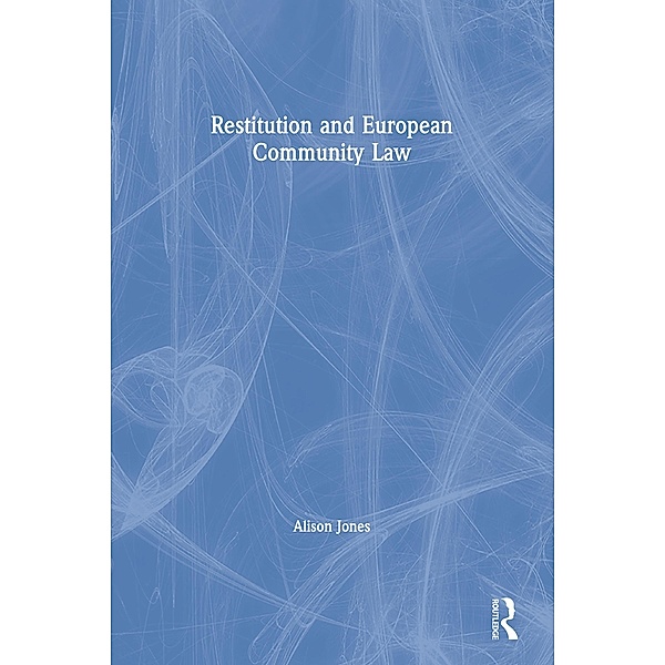 Restitution and European Community Law, Alison Jones