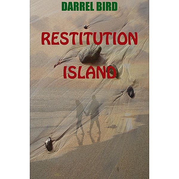 Restitution Island / Darrel Bird, Darrel Bird
