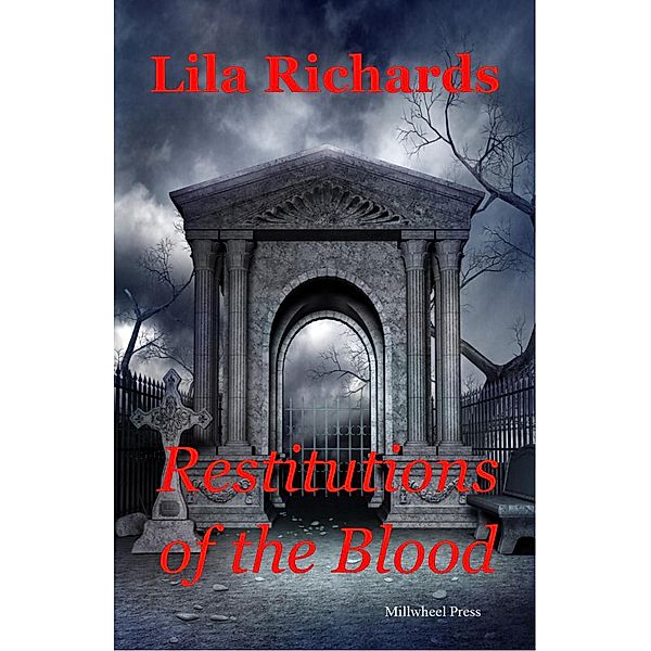 Restitutions of the Blood, Lila Richards